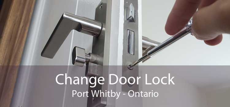 Change Door Lock Port Whitby - Ontario