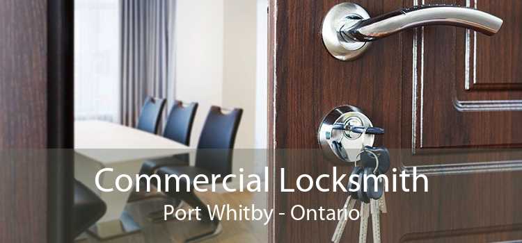 Commercial Locksmith Port Whitby - Ontario