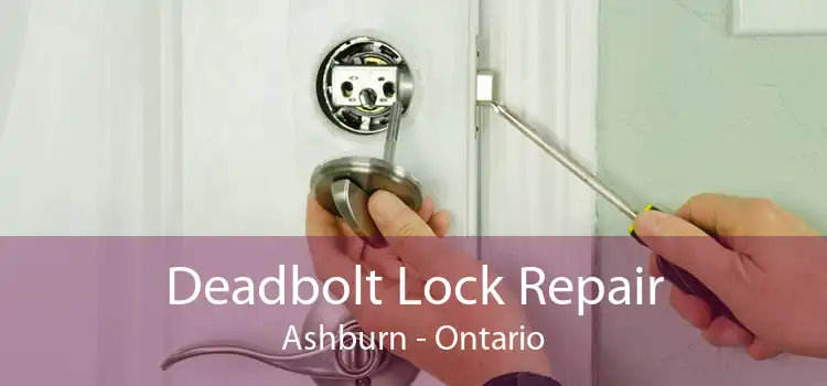 Deadbolt Lock Repair Ashburn - Ontario