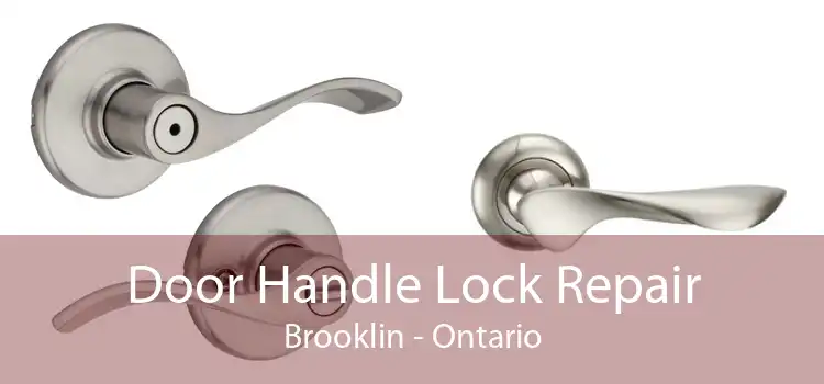 Door Handle Lock Repair Brooklin - Ontario