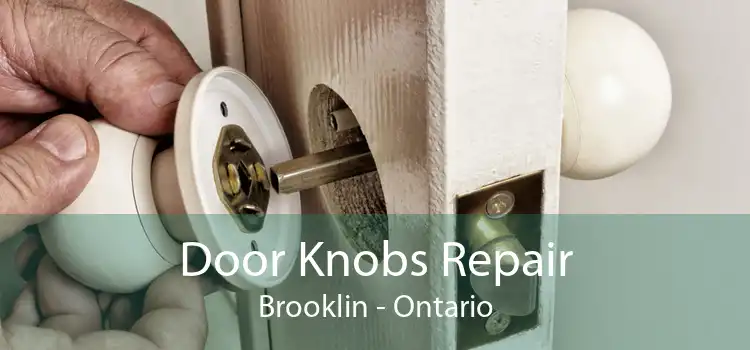 Door Knobs Repair Brooklin - Ontario