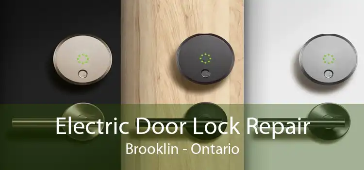 Electric Door Lock Repair Brooklin - Ontario