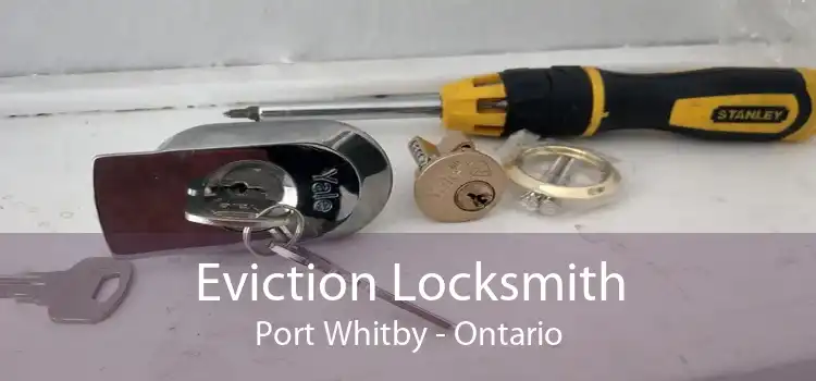 Eviction Locksmith Port Whitby - Ontario