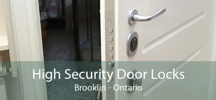 High Security Door Locks Brooklin - Ontario
