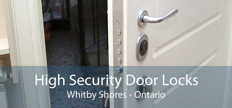 High Security Door Locks Whitby Shores - Ontario