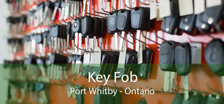 Key Fob Port Whitby - Ontario
