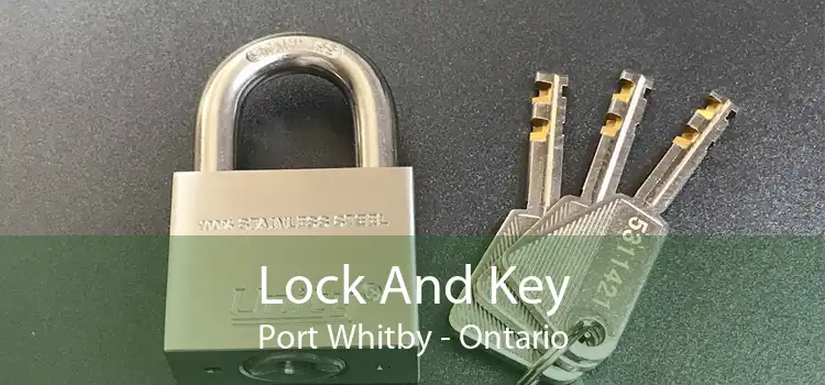 Lock And Key Port Whitby - Ontario