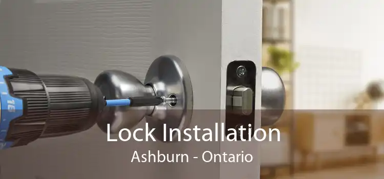 Lock Installation Ashburn - Ontario