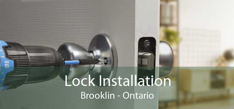 Lock Installation Brooklin - Ontario