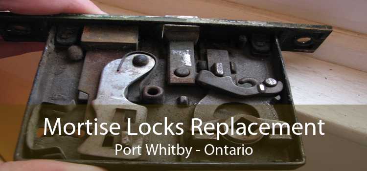 Mortise Locks Replacement Port Whitby - Ontario