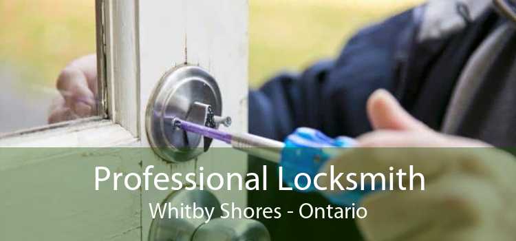 Professional Locksmith Whitby Shores - Ontario
